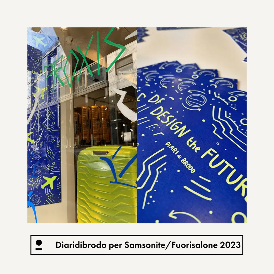 Il futuro in vetrina: Samsonite al Fuorisalone con Diari di Brodo — 3